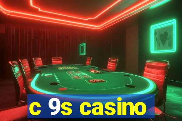 c 9s casino